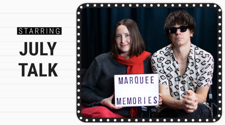 Marquee Memories: July Talk